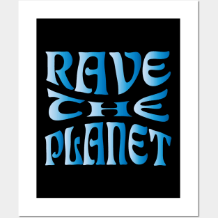 Rave the Planet (Blue Gradient) Posters and Art